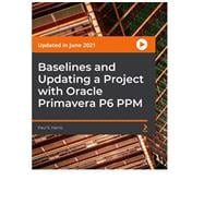Baselines and Updating a Project with Oracle Primavera P6 PPM