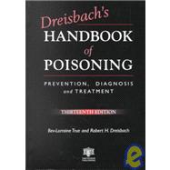 Dreisbach's Handbook of Poisoning: Prevention, Diagnosis and Treatment, Thirteenth Edition