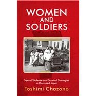 Women and Soldiers  Sexual Violence and Survival Strategies in Occupied Japan