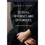 Sexual Offenses and Offenders Theory, Practice, and Policy