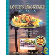 Louie's Backyard Cookbook : Irrisistible Island Dishes and the Best Ocean View in Key West