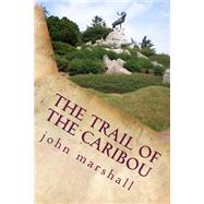 The Trail of the Caribou