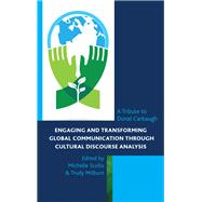 Engaging and Transforming Global Communication through Cultural Discourse Analysis A Tribute to Donal Carbaugh