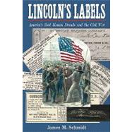 Lincoln's Labels : America's Best Known Brands and the Civil War