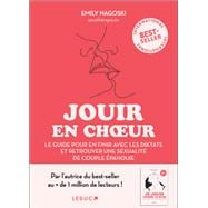 Jouir en choeur : Le guide pour en finir avec les diktats