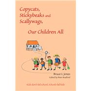 Copycats, Stickybeaks and Scallywags, Our Children All