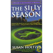 The Silly Season; A Mystery At The University of Michigan
