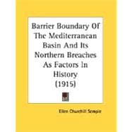 Barrier Boundary Of The Mediterranean Basin And Its Northern Breaches As Factors In History