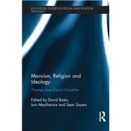 Marxism, Religion and Ideology: Themes from David McLellan