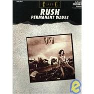 Classic Rush Permanent Waves: Authentic Guitar-Tab Edition
