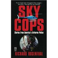 SKY COPS: STORIES FROM AMERICA'S AIRBORNE POLICE