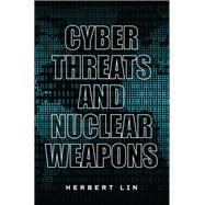 Cyber Threats and Nuclear Weapons