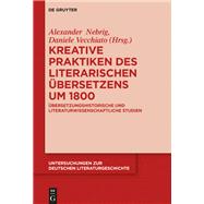 Kreative Praktiken Des Literarischen Übersetzens Um 1800