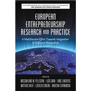 European Entrepreneurship Research and Practice: A Multifaceted Effort Towards Integration of Different Perspectives
