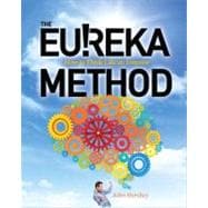 The Eureka Method: How to Think Like an Inventor