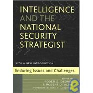 Intelligence and the National Security Strategist : Enduring Issues and Challenges