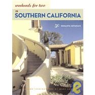 Weekends for Two in Southern California 50 Romantic Getaways Third Edition, Completely Revised and Updated