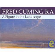 Fred Cuming Ra: A Figure in the Landscape