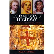 Thompson's Highway: British Columbia's Fur Trade, 1800-1850: The Literary Origins of British Columbia