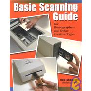 Basic Scanning Guide For Photographers and Other Creative Types