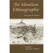 An Aleutian Ethnography