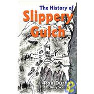 The History Of Slippery Gulch