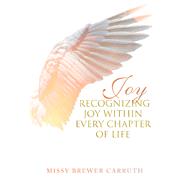 Joy: Recognizing Joy within Every Chapter of Life