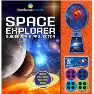 Smithsonian Kids: Space Explorer Guide Book & Projector