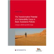 The Transformative Potential of a Vulnerability Focus in Basic Assistance Policies A Study on UNHCR and IOM in Sudan