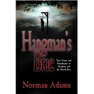 Hangman's Brae: True crime and punishment in Aberdeen and the North-East