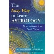 The Easy Way to Learn Astrology
