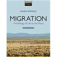 Migration The Biology of Life on the Move