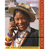 Cultural Anthropology An Applied Perspective (with InfoTrac)