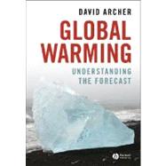 Global Warming : Understanding the Forecast