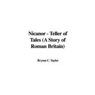 Nicanor Teller of Tales: A Story of Roman Britain