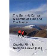 The Summit Camps & Climbs of Flint and the Master!
