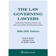 The Law Governing Lawyers: Model Rules, Standards, Statutes, and State Lawyer Rules of Professional Conduct, 2020-2021 Edition (Supplements)