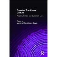 Russian Traditional Culture: Religion, Gender and Customary Law: Religion, Gender and Customary Law