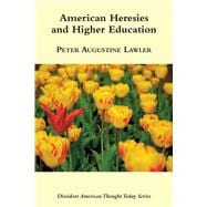 American Heresies and Higher Education