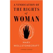 A Vindication of the Rights of Woman Vintage Feminism Short Edition