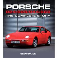 Porsche 924/928/944/968 The Complete Story