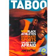 Taboo: Why Black Athletes Dominate Sports and Why We Are Afraid to Talk About It,9781891620393