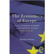 Economics of Europe : From Common Market to European Union