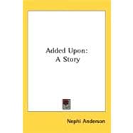 Added Upon : A Story