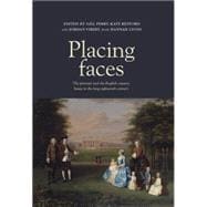 Placing Faces The Portrait and the English Country House in the Long Eighteenth Century