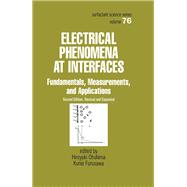 Electrical Phenomena at Interfaces, Second Edition,: Fundamentals: Measurements, and Applications
