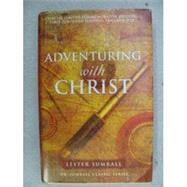 Adventuring with Christ: The Triumphant Experiences of Two Men of God Around the World