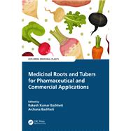 Medicinal Roots and Tubers for Pharmaceutical and Commercial Applications