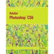 Adobe Photoshop CS6 Illustrated with Online Creative Cloud Updates
