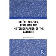 HTlFne Metzger: Historian and Historiographer of the Sciences